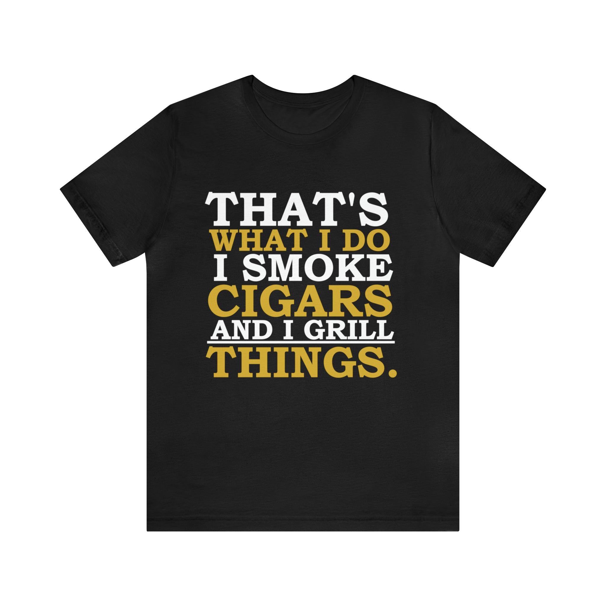 That's What I Do (Cigars and Grill) - Short Sleeve Tee